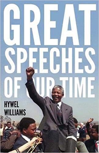 Great Speeches of Our Time: Speeches that Shaped the Modern World.